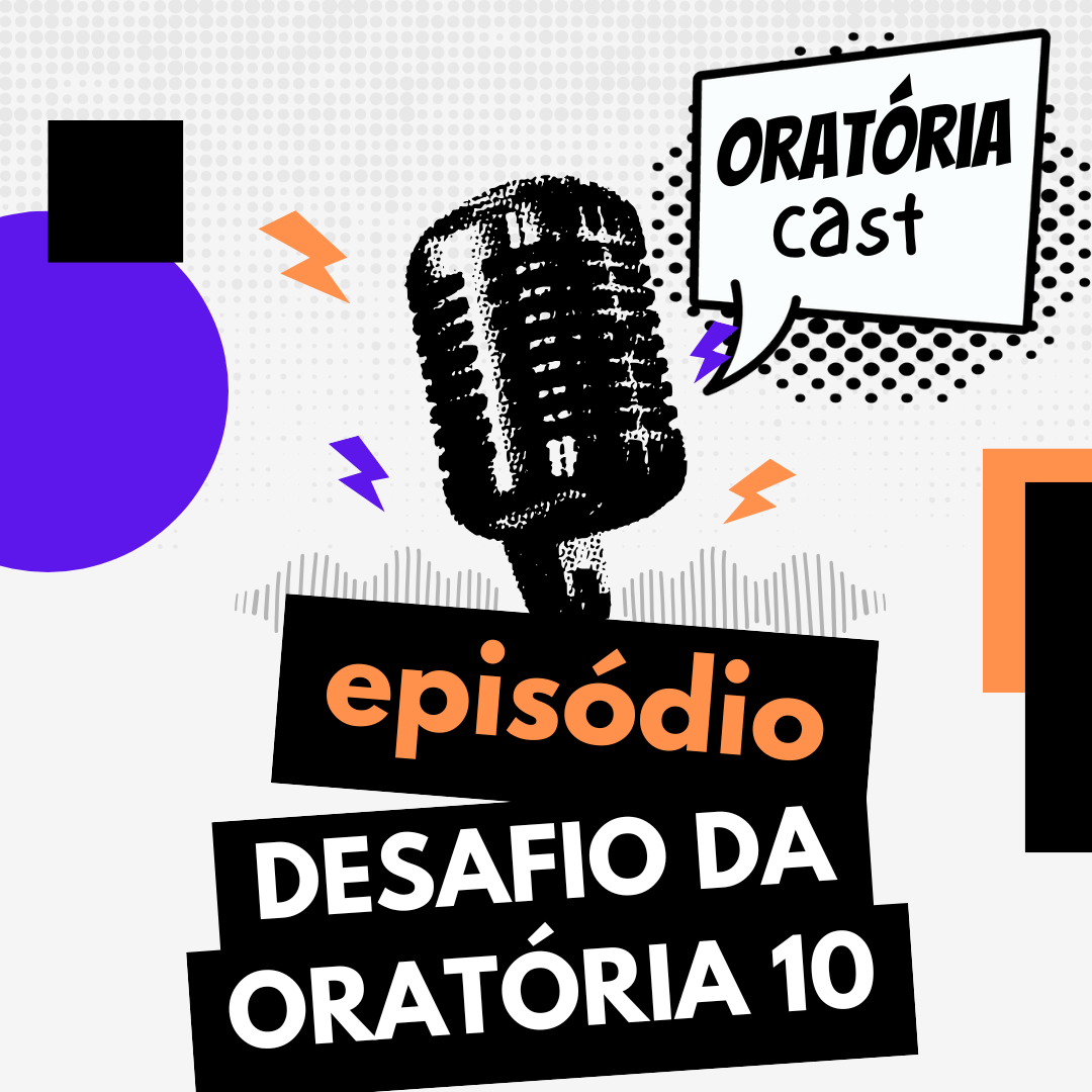 #14 Desafio da Oratória 10 de 10