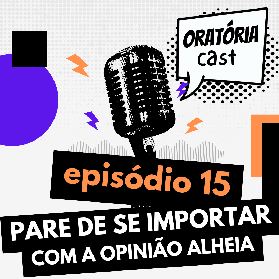 #15 – Pare de preocupar com a opinião dos outros